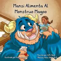 Mansi Alimenta Al Monstruo Magoo 1943684286 Book Cover