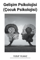Gelişim Psikolojisi (Çocuk Psikolojisi) B0BV2LBM5N Book Cover