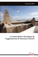 Les Particularités Thermiques de l’Agglomération de Kairouan (Tunisie) (French Edition) 9999334709 Book Cover