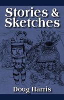 Stories & Sketches 1432762168 Book Cover