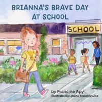 Brianna's Brave Day at School B0F9326S1N Book Cover