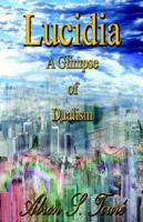 Lucidia a Glimpse of Dualism 1598241036 Book Cover