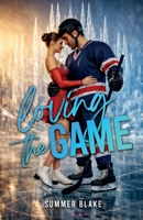 Loving the Game: Hockey + Ice Skating Sport Romance B0GM6SW216 Book Cover