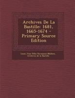 Archives De La Bastille: 1681, 1665-1674 1148816542 Book Cover
