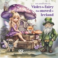 The Adventures of Violet the Fairy that Moved to Ireland B0CR1MW2BB Book Cover