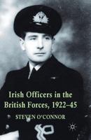 Irish Officers in the British Forces, 1922-45 1349468622 Book Cover
