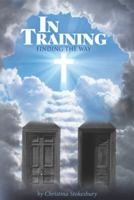 In Training: Finding the Way 0578437627 Book Cover