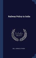 Railway Policy in India 1377520323 Book Cover
