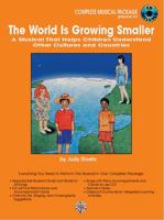 The World Is Growing Smaller: A Musical That Helps Children Understand Other Cultures and Countrie, Complete Package With Cd & Reproducible Script 0757904254 Book Cover