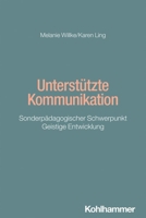 Unterstutzte Kommunikation: Sonderpadagogischer Schwerpunkt Geistige Entwicklung 317041254X Book Cover