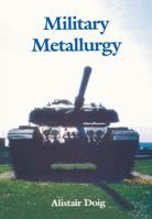 Military Metallurgy 1861250614 Book Cover