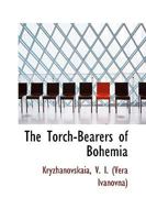 The Torch-Bearers of Bohemia 1113483318 Book Cover