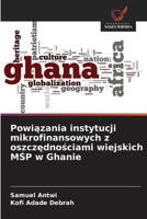 Powiazania instytucji mikrofinansowych z oszczednosciami wiejskich MSP w Ghanie (Polish Edition) 6208530490 Book Cover