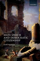 Hate Speech and Democratic Citizenship 0198759029 Book Cover