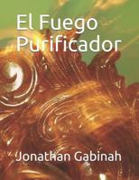 El Fuego Purificador 1517582652 Book Cover