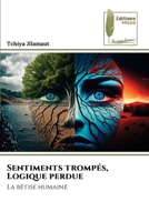 Sentiments trompés, Logique perdue: La bêtise humaine 620496366X Book Cover
