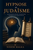 Hypnose et Judaïsme: Dialogues entre tradition, science et conscience (French Edition) B0H7S3F3W7 Book Cover