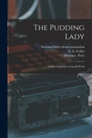 The Pudding Lady; a New Departure in Social Work B0BN2GP1BB Book Cover