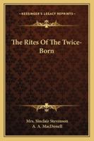 The Rites of the Twice-Born 1016672691 Book Cover
