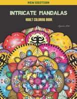 Intricate Mandalas / Adult Coloring Book: Easy, Relaxing, Fun and Stress Reliving One Sided Designs/Coloring Book For Adults B08HTG416T Book Cover