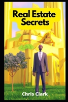 Real Estate Secrets B0BCD4ZYNS Book Cover