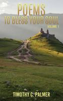 Poems to Bless Your Soul Volume 1 1545615322 Book Cover