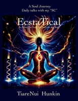 EcstaTical: “As from The soul, So Truth for the Body” B0DZ164W7C Book Cover