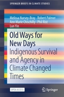 Old Ways for New Days: Indigenous Survival and Agency in Climate Changed Times 3030978257 Book Cover