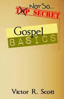 Gospel Basics: Seeing the Goodness of the Good News 1456399284 Book Cover