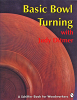 Basic Bowl Turning With Judy Ditmer 0887406270 Book Cover