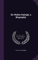 Sir Walter Ralegh, a Biography 1505593905 Book Cover