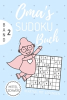 OMA‘S SUDOKU BUCH MITTEL SCHWER 111 RÄTSEL MIT LÖSUNGEN BAND 2: A4 SUDOKU BUCH über 100 Sudoku-Rätsel mit Lösungen | mittel-schwer | Tolles Rätselbuch ... | Geschenkidee deine Oma (German Edition) 1674307845 Book Cover