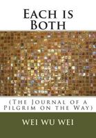 Each is Both: (The Journal of a Pilgrim on the Way) 1502409356 Book Cover
