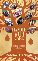 Handle with Care: Little Things Matter 9390025907 Book Cover