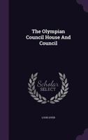 The Olympian Council House and Council 1277223270 Book Cover