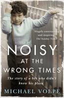 Noisy at the Wrong Times 1473629403 Book Cover