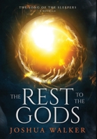 The Rest to the Gods: A Novella in The Song of the Sleepers 0648642712 Book Cover