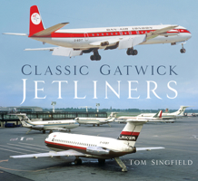 Classic Gatwick Jetliners 075099424X Book Cover
