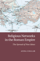 Religious Networks in the Roman Empire: The Spread of New Ideas 1107655048 Book Cover