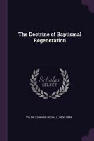 The Doctrine of Baptismal Regeneration 1378961072 Book Cover