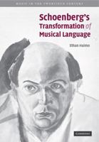 Schoenberg's Transformation of Musical Language 0521122740 Book Cover