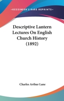 Descriptive Lantern Lectures On English Church History 1166472280 Book Cover