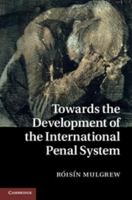 Towards the Development of the International Penal System 131660649X Book Cover