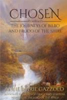 Chosen: The Journeys of Bilbo and Frodo of the Shire 0578403048 Book Cover