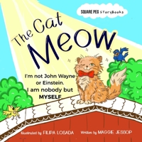 The Cat Meow: I am nobody but myself (Square Peg Storybooks) 1734002409 Book Cover