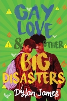 Gay Love and Other Big Disasters B09TQF27M3 Book Cover