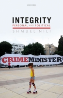 Integrity, Personal, and Political 0198859635 Book Cover