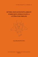 Mythes, Croyances Populaires Et Symbolique Animale Dans La Litterature Persane 2910640345 Book Cover