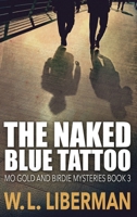 The Naked Blue Tattoo (Mo Gold and Birdie Mysteries) 4824125561 Book Cover