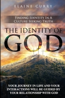 The Identity Of God: Finding Identity In A Culture Seeking Truth B0BW3HFZX5 Book Cover